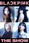 Nonton BLACKPINK：The Show (2021)